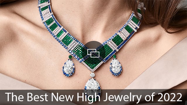 The Best New High Jewelry of 2022 in Pictures