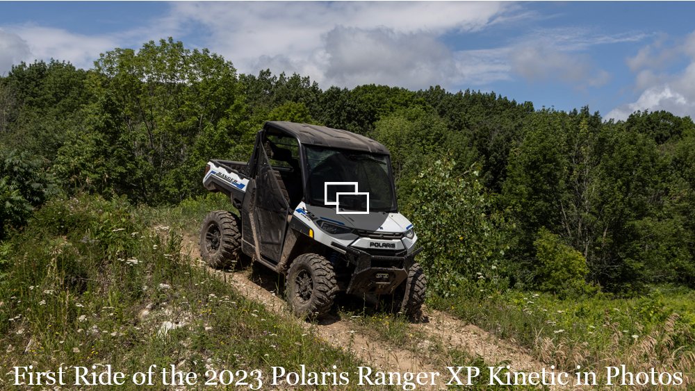 The 2023 Polaris Ranger XP Kinetic.